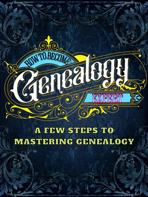 Title details for How to Become a Genealogy Expert by arther d rog - Available